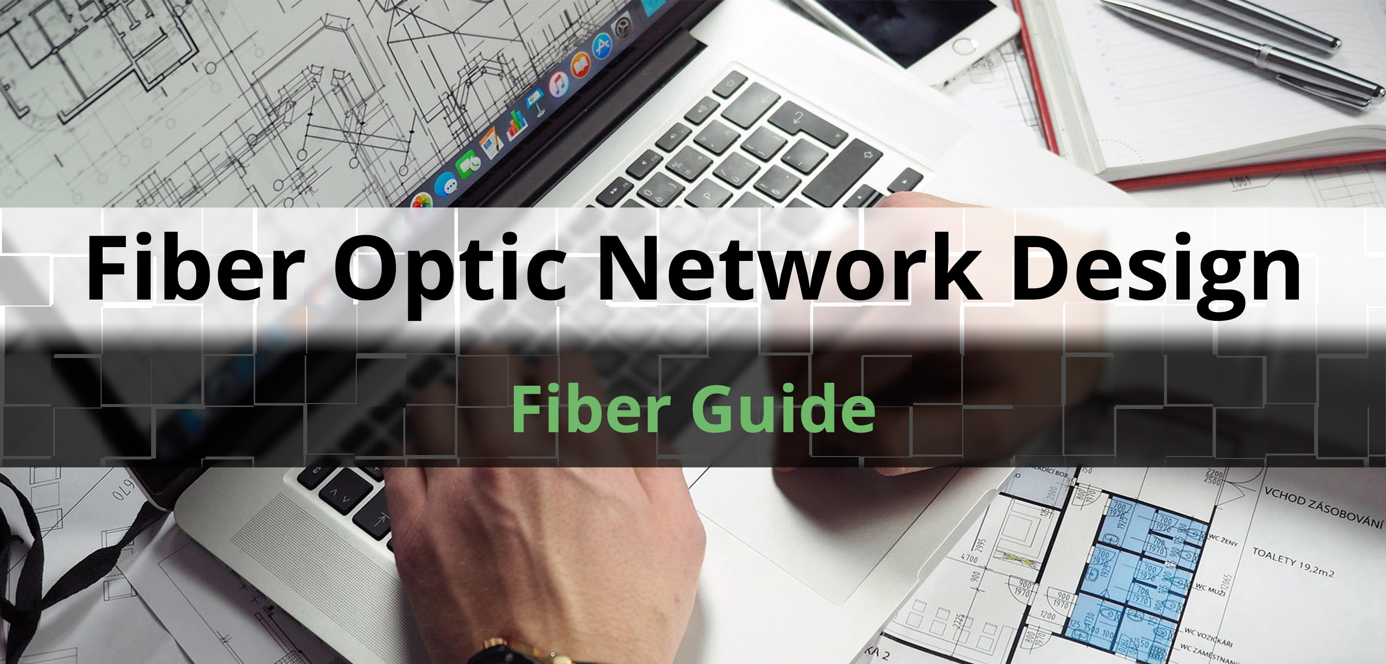 Fiber Guide Fiber Optic Network Design